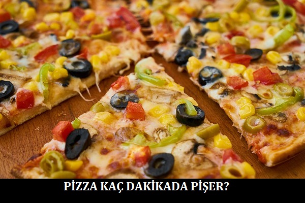 Pizza Kaç Dakikada Pişer